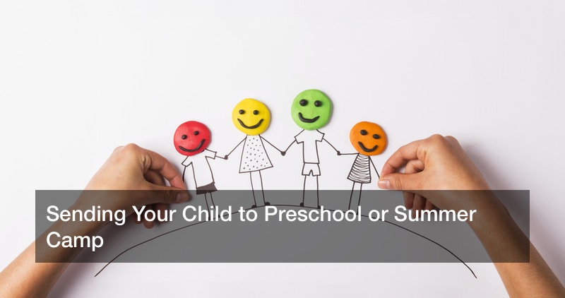 Sending Your Child to Preschool or Summer Camp