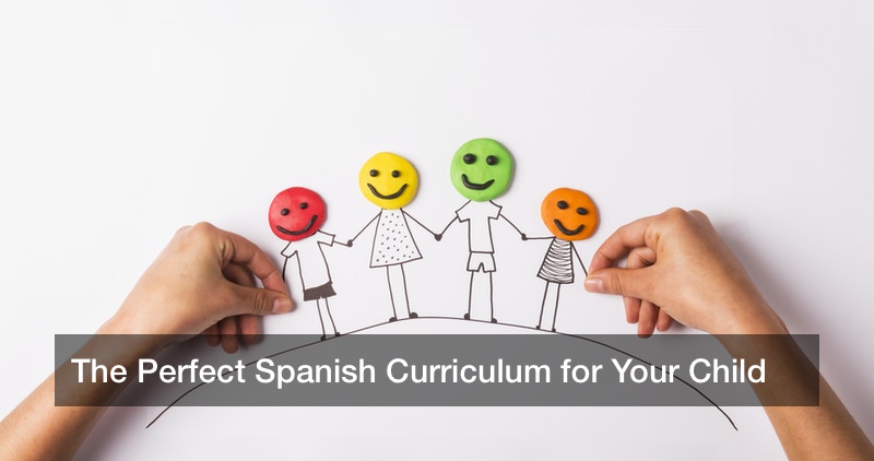 The Perfect Spanish Curriculum for Your Child
