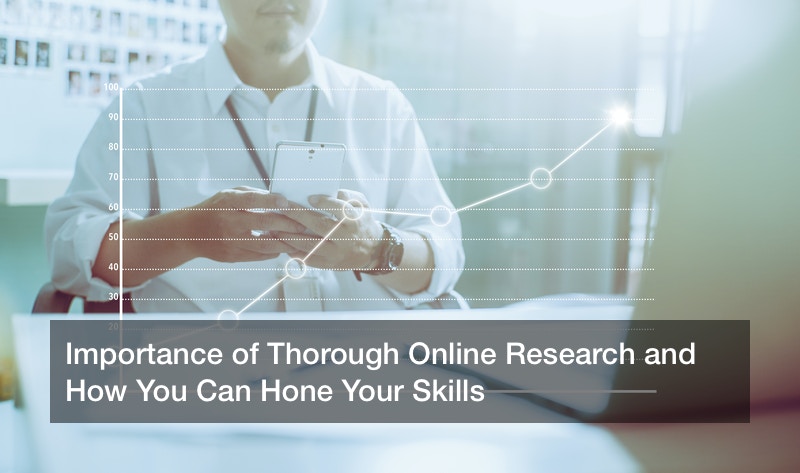 Importance of Thorough Online Research and How You Can Hone Your Skills