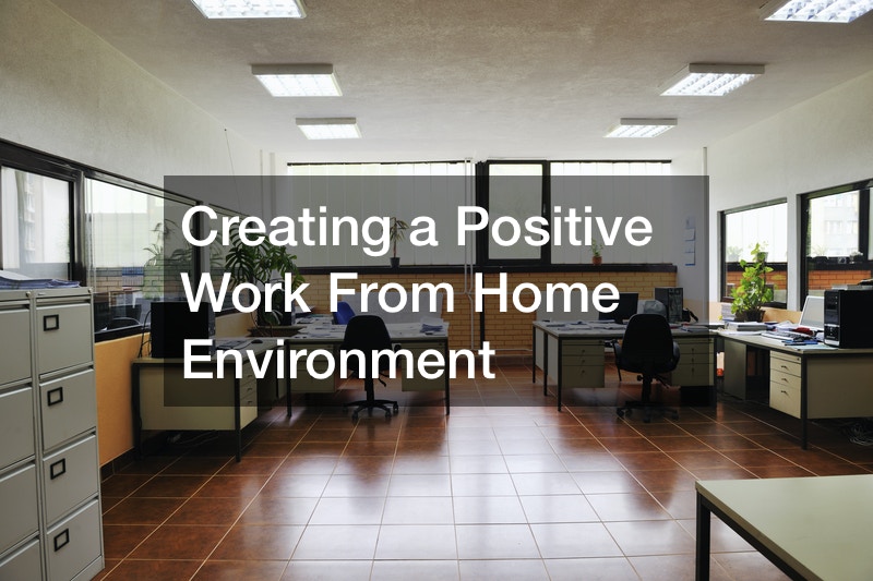 Creating a Positive Work From Home Environment