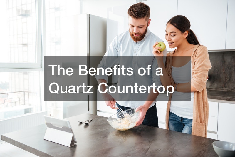 The Benefits of a Quartz Countertop