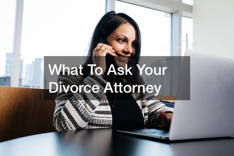 What To Ask Your Divorce Attorney
