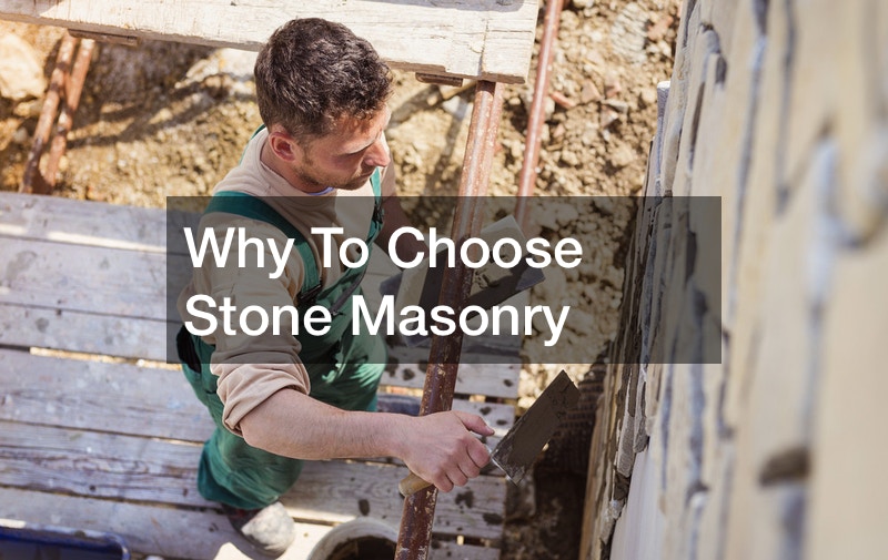 Why To Choose Stone Masonry