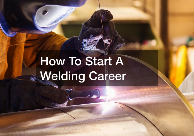 How To Start A Welding Career
