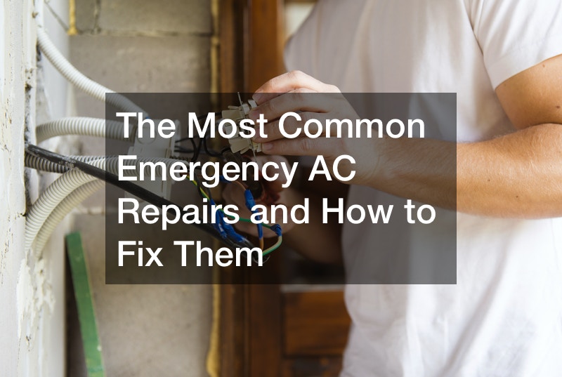 The Most Common Emergency AC Repairs and How to Fix Them