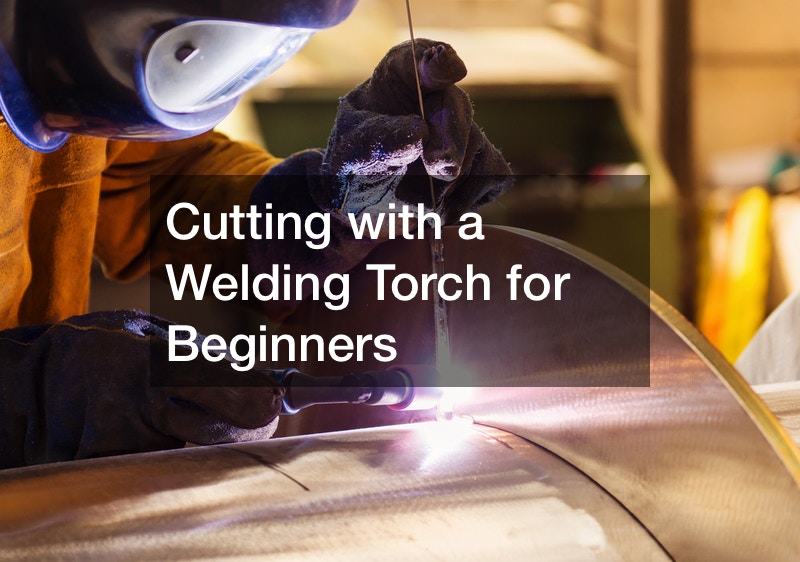 Cutting with a Welding Torch for Beginners