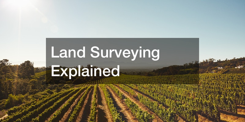 Land Surveying Explained