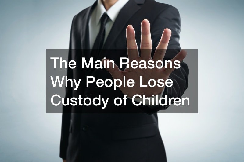 The Main Reasons Why People Lose Custody of Children