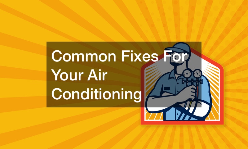 Common Fixes For Your Air Conditioning