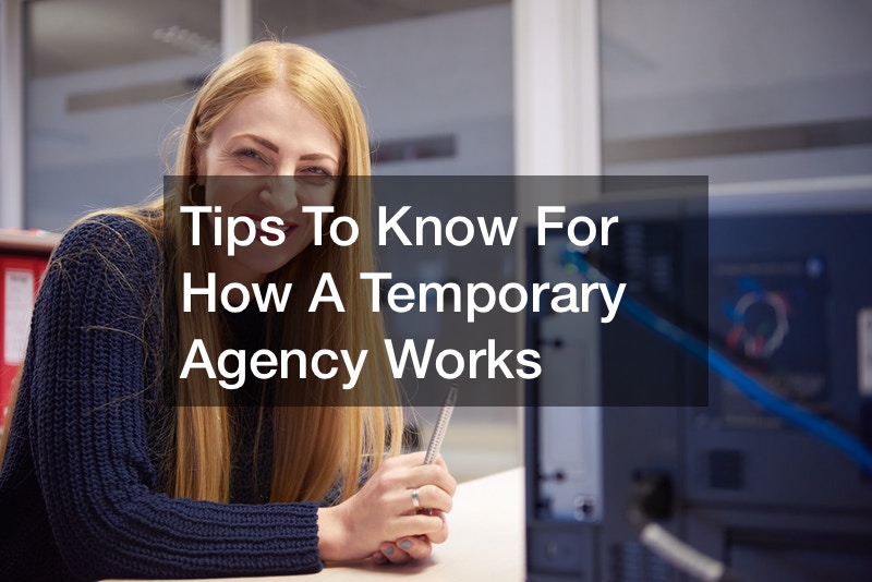 Tips To Know For How A Temporary Agency Works