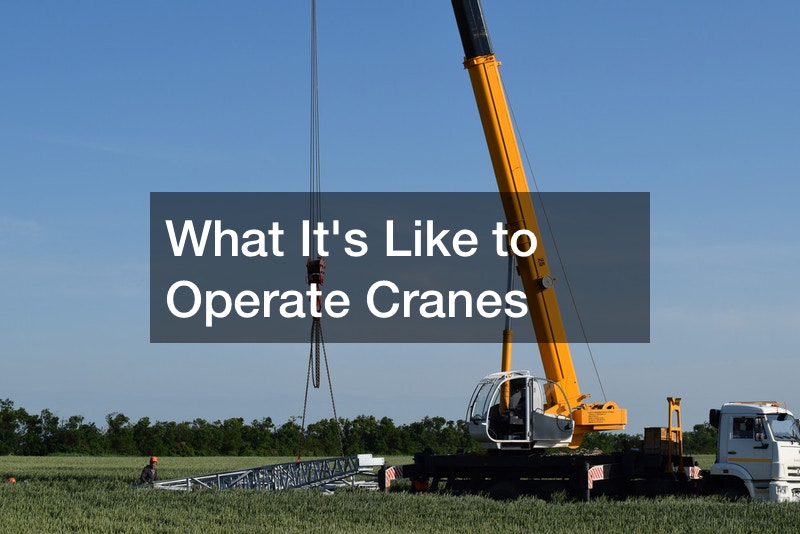 What Its Like to Operate Cranes