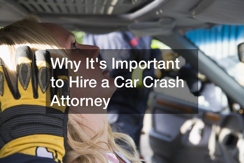 Why Its Important to Hire a Car Crash Attorney