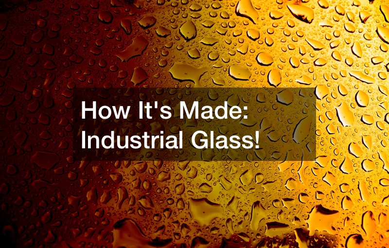 How Its Made  Industrial Glass!