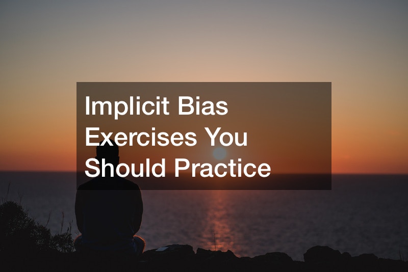 Implicit Bias Exercises You Should Practice