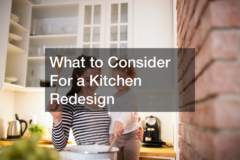 What to Consider For a Kitchen Redesign