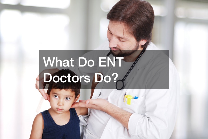 What Do ENT Doctors Do?