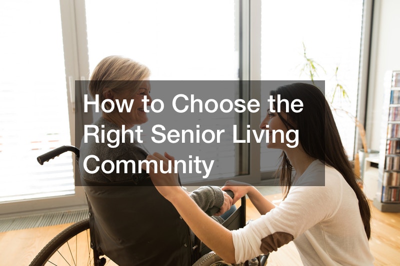 How to Choose the Right Senior Living Community