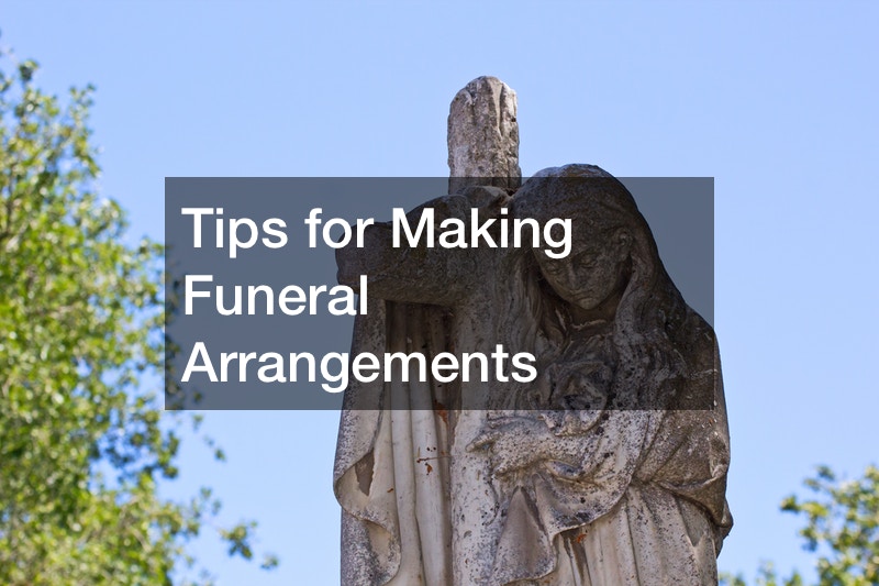 Tips for Making Funeral Arrangements