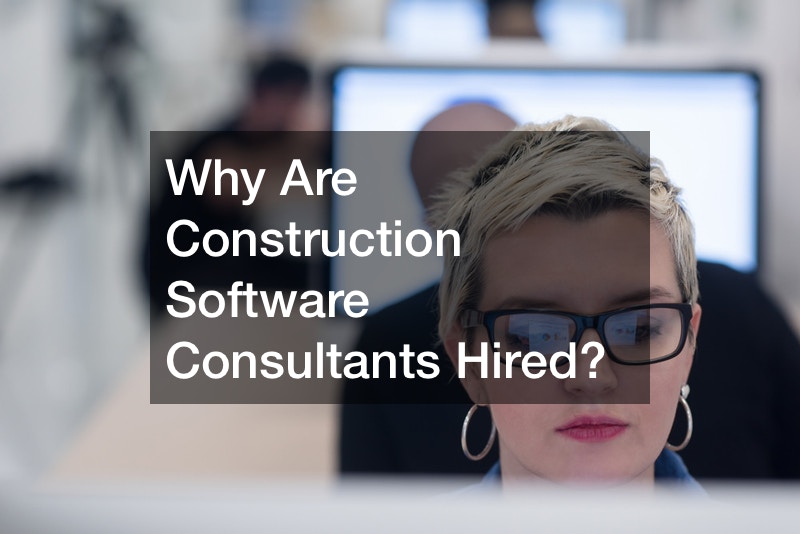 Why Are Construction Software Consultants Hired?