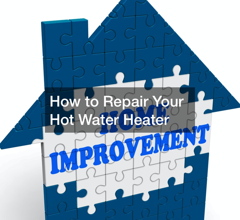 How to Repair Your Hot Water Heater