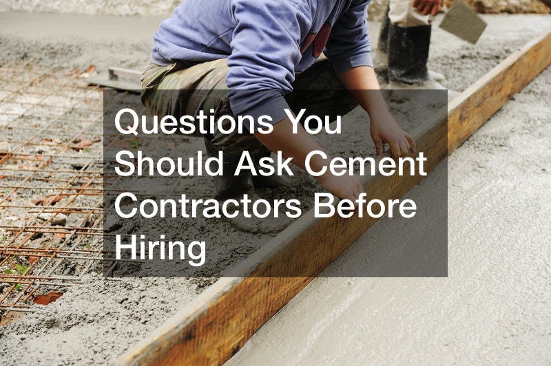 Questions You Should Ask Cement Contractors Before Hiring