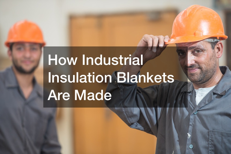 How Industrial Insulation Blankets Are Made