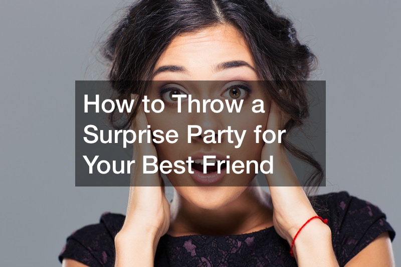 How to Throw a Surprise Party for Your Best Friend