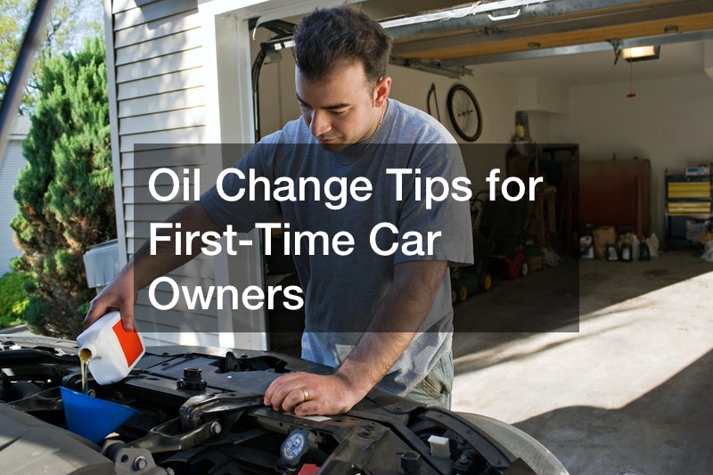 Oil Change Tips for First-Time Car Owners