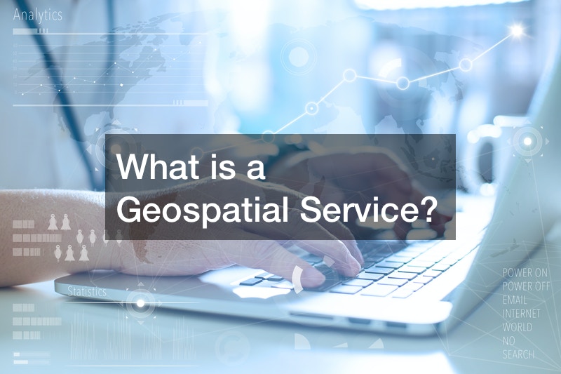 What is a Geospatial Service?