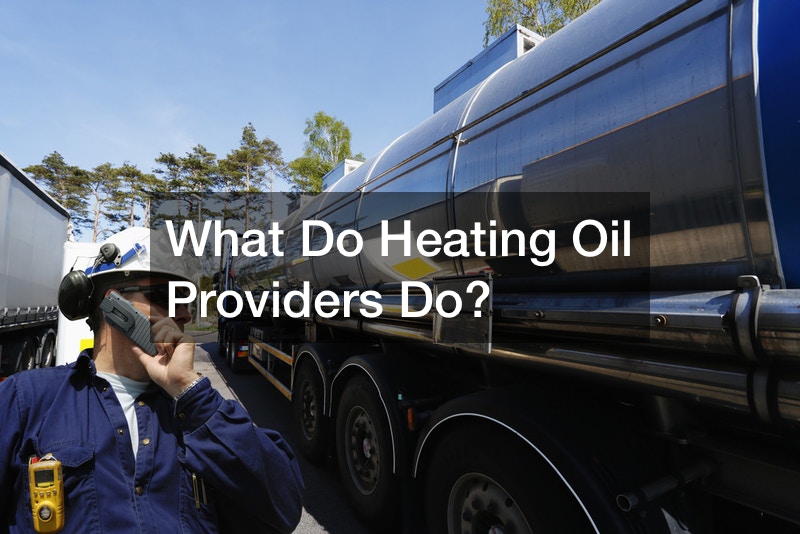 What Do Heating Oil Providers Do?