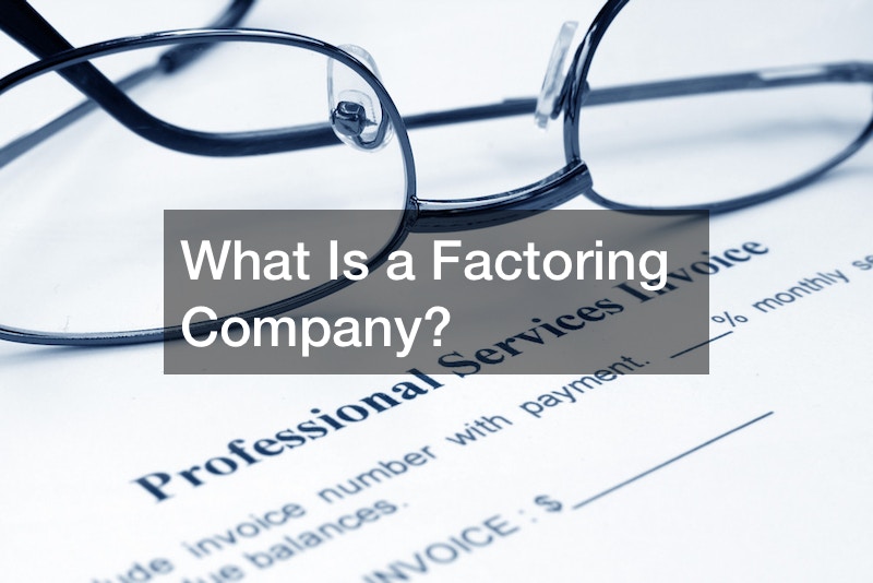 What Is a Factoring Company?