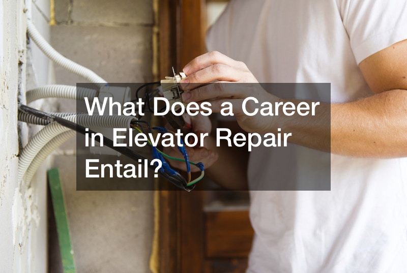 What Does a Career in Elevator Repair Entail?