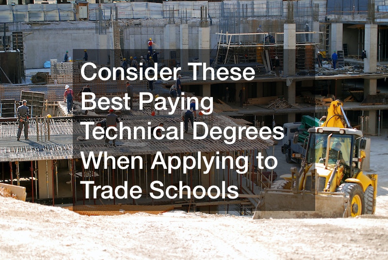 Consider These Best Paying Technical Degrees When Applying to Trade Schools