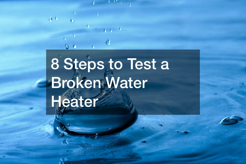 8 Steps to Test a Broken Water Heater
