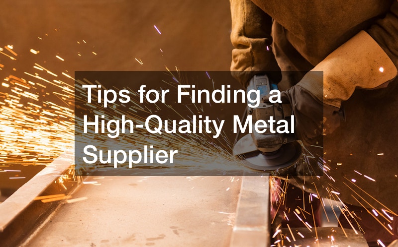 Tips for Finding a High-Quality Metal Supplier