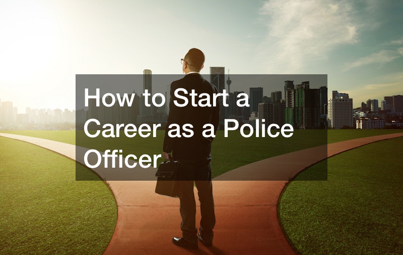 How to Start a Career as a Police Officer