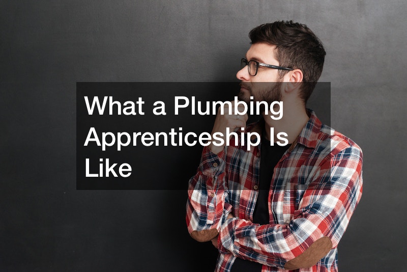 What a Plumbing Apprenticeship Is Like