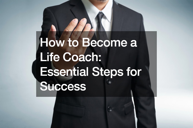 How to Become a Life Coach  Essential Steps for Success