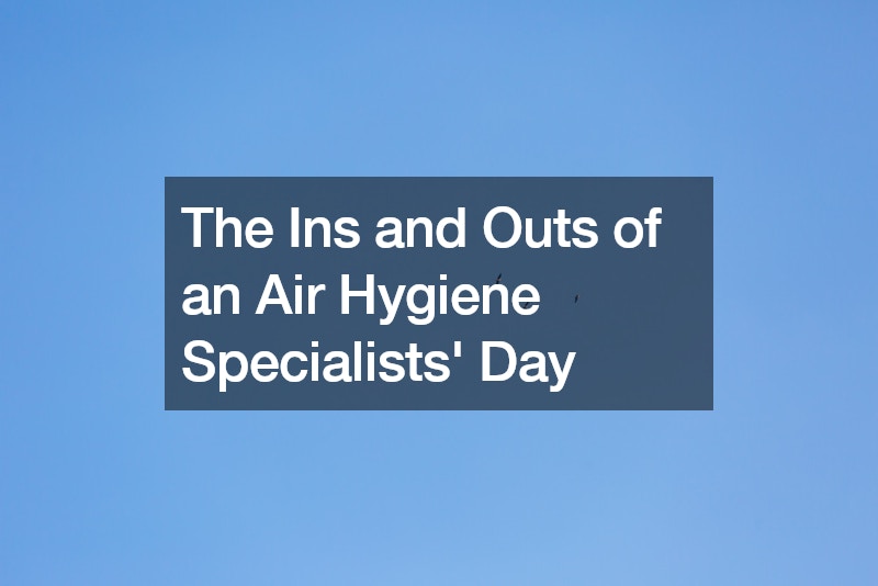 The Ins and Outs of an Air Hygiene Specialists Day