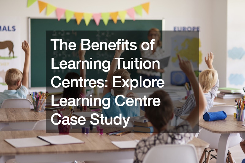 The Benefits of Learning Tuition Centres  Explore Learning Centre Case Study