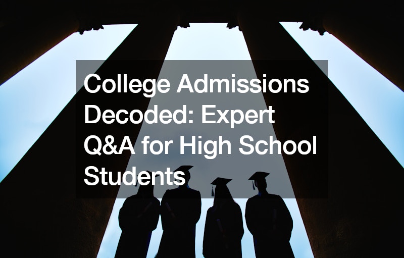 College Admissions Decoded Expert QandA for High School Students