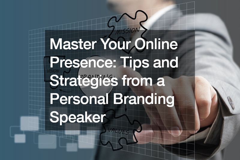 Master Your Online Presence  Tips and Strategies from a Personal Branding Speaker