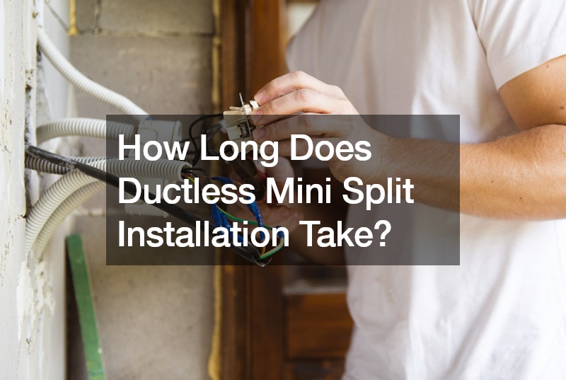 How Long Does Ductless Mini Split Installation Take?