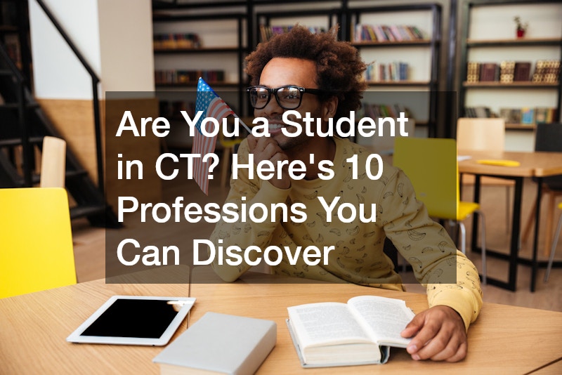 Are You a Student in CT? Heres 10 Professions You Can Discover